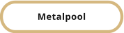 Metalpool